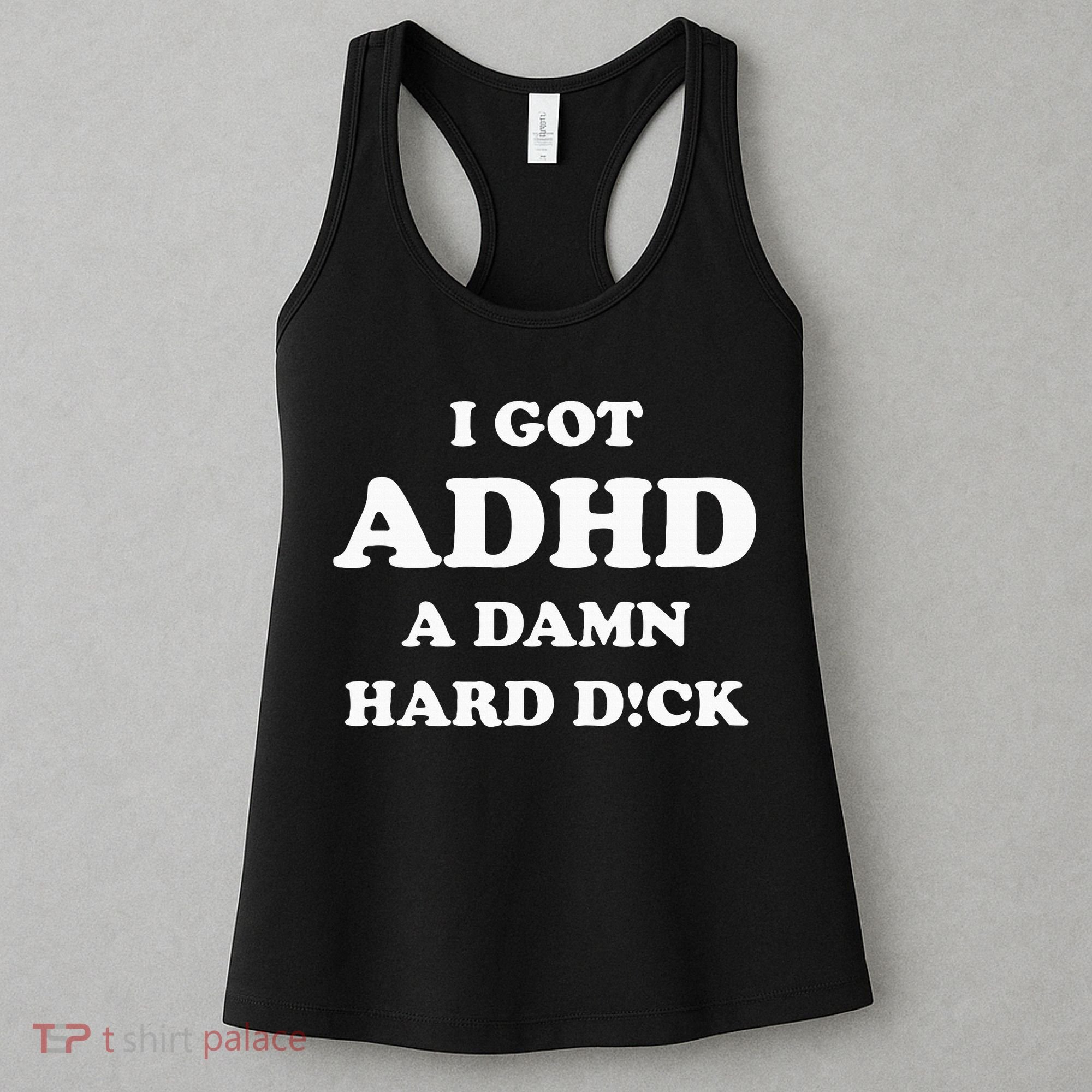 I Got Adhd A Damn Hard D Women's Tank Top