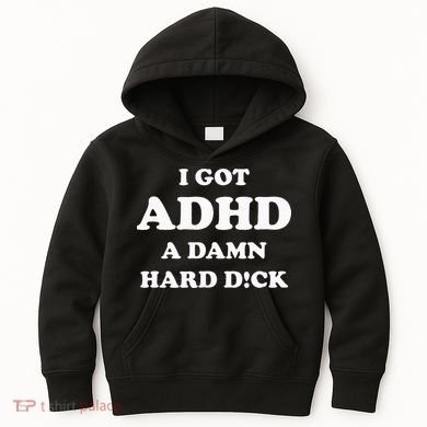 I Got Adhd A Damn Hard D Kids Hoodie