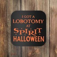 I Got A Lobotomy At Spirit Halloween Coaster thumb 0