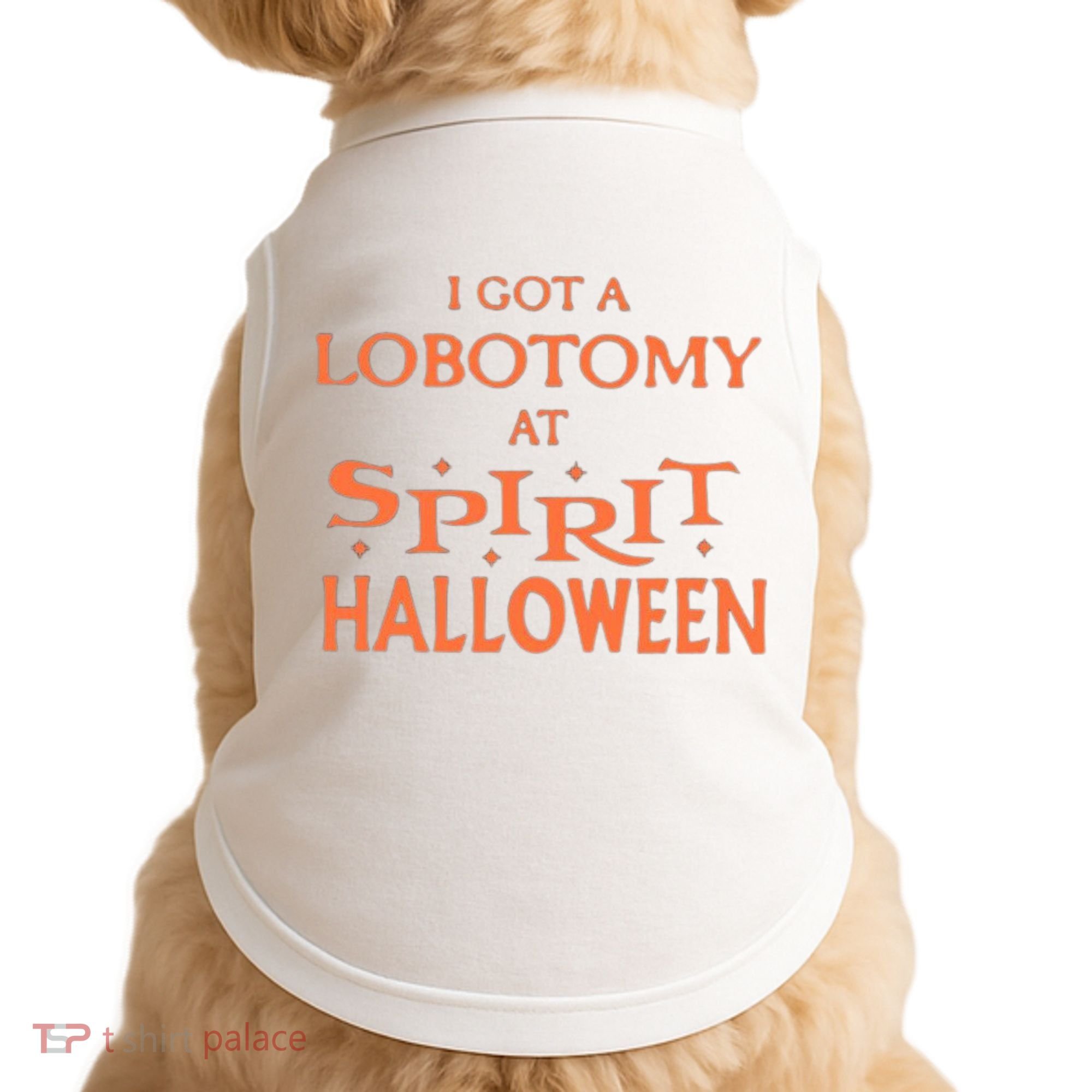 I Got A Lobotomy At Spirit Halloween Doggie Tank