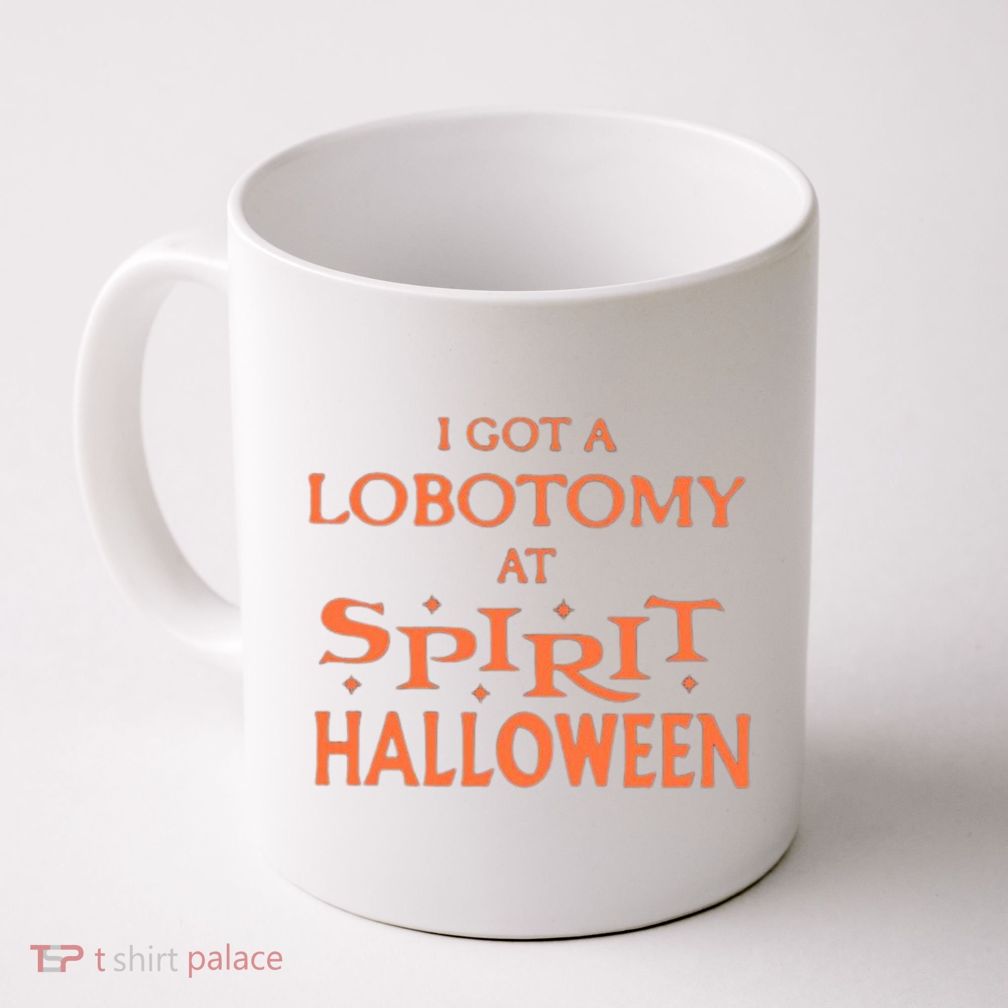 I Got A Lobotomy At Spirit Halloween Coffee Mug