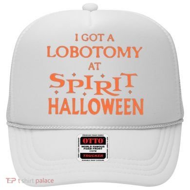 I Got A Lobotomy At Spirit Halloween Hat