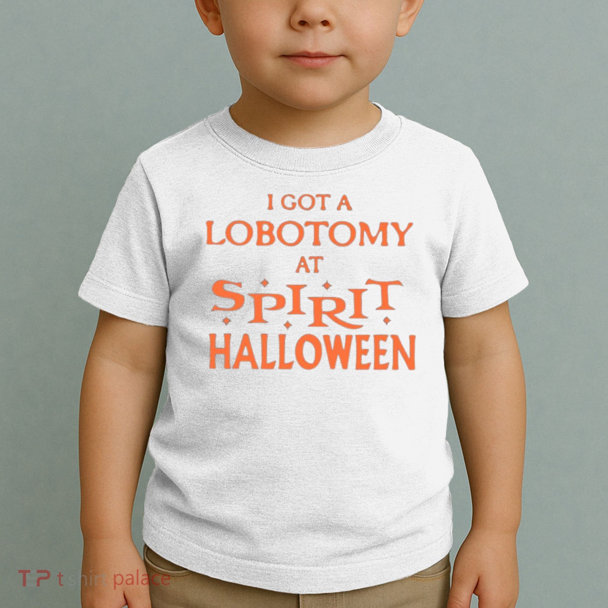I Got A Lobotomy At Spirit Halloween Toddler T-Shirt