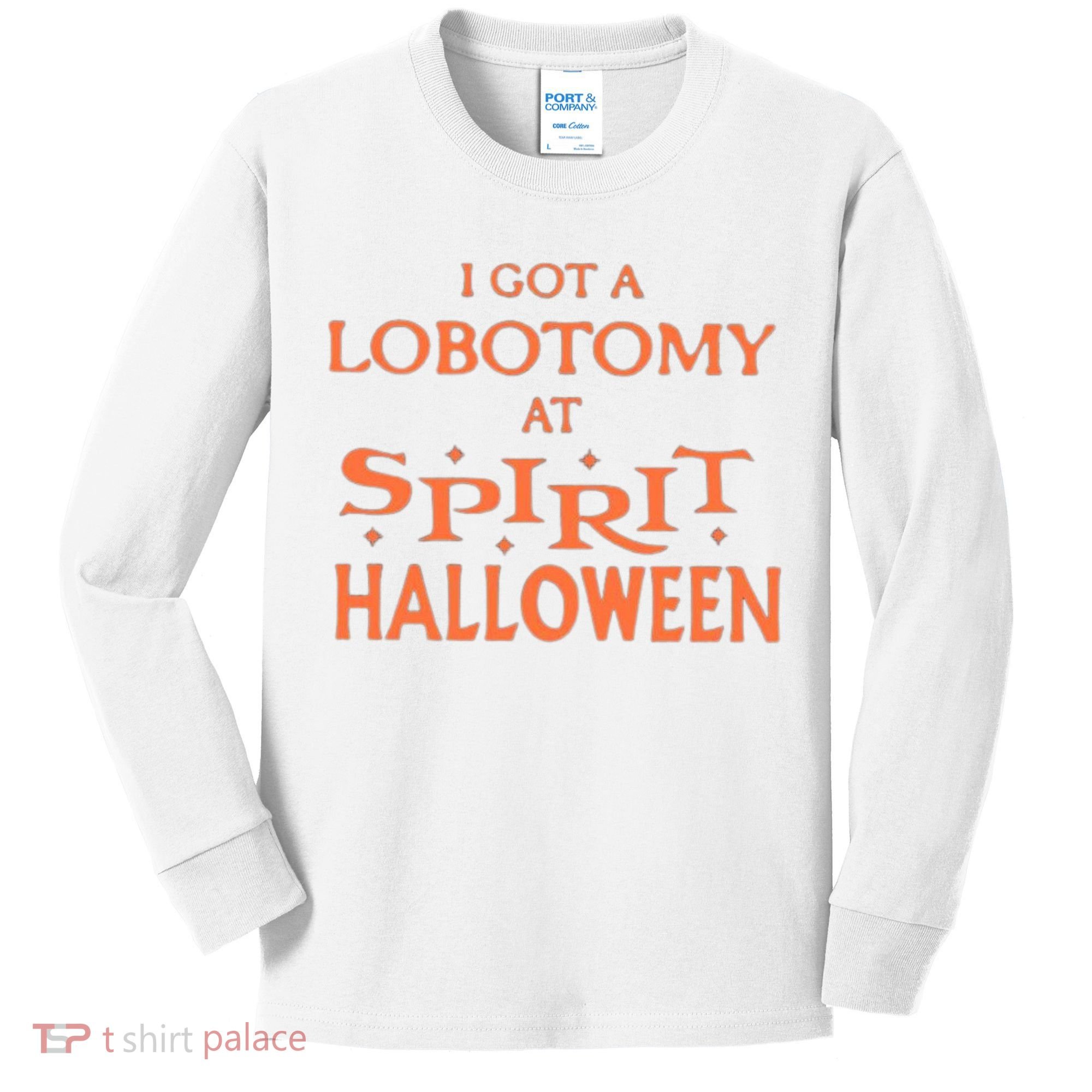 I Got A Lobotomy At Spirit Halloween Kids Long Sleeve Shirt