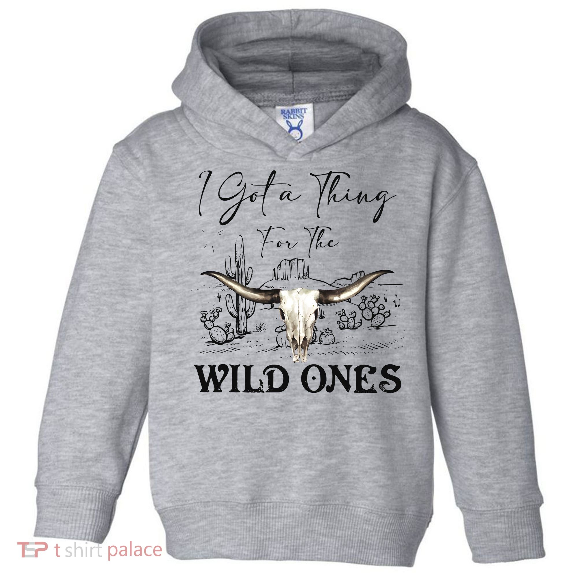 I Got A Thing For The Wild Ones Western Toddler Hoodie