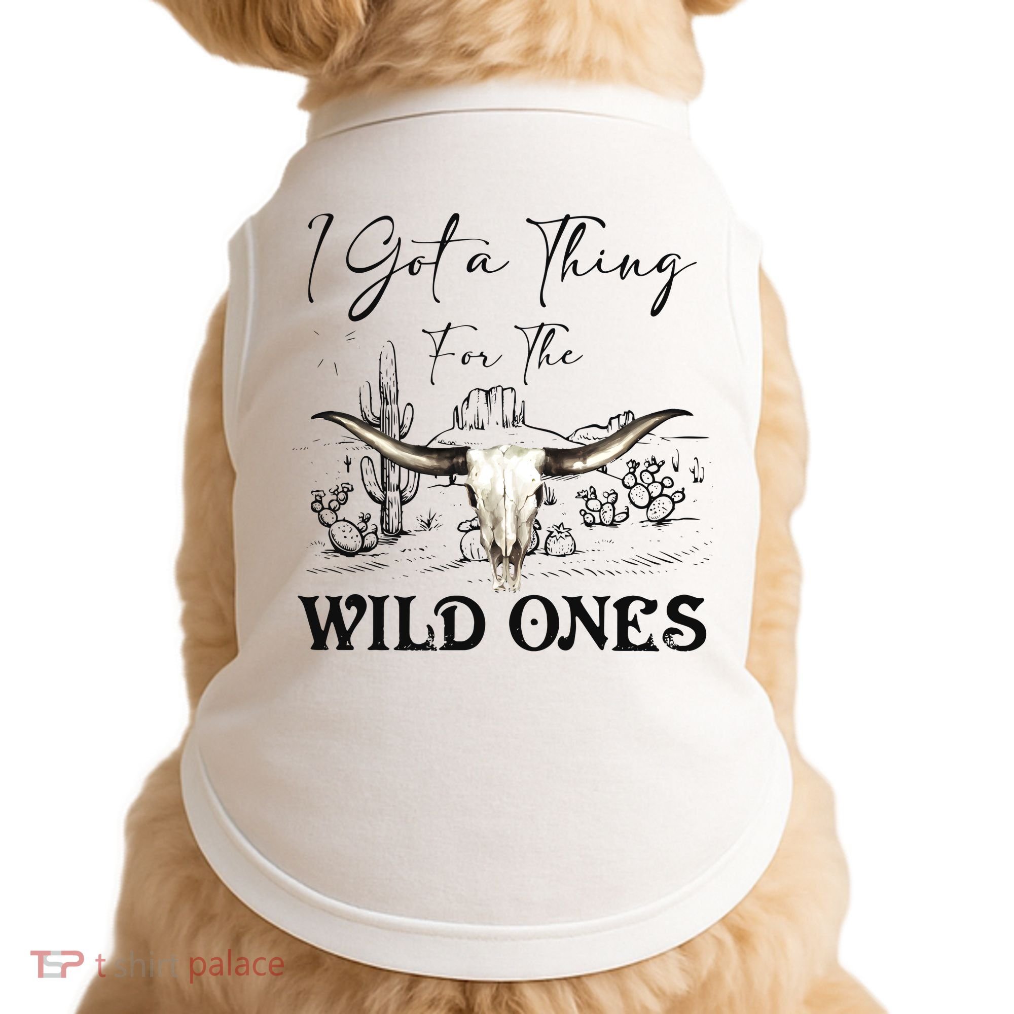 I Got A Thing For The Wild Ones Western Doggie Tank
