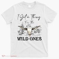 I Got A Thing For The Wild Ones Western T-Shirt thumb 0