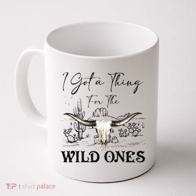 I Got A Thing For The Wild Ones Western Coffee Mug