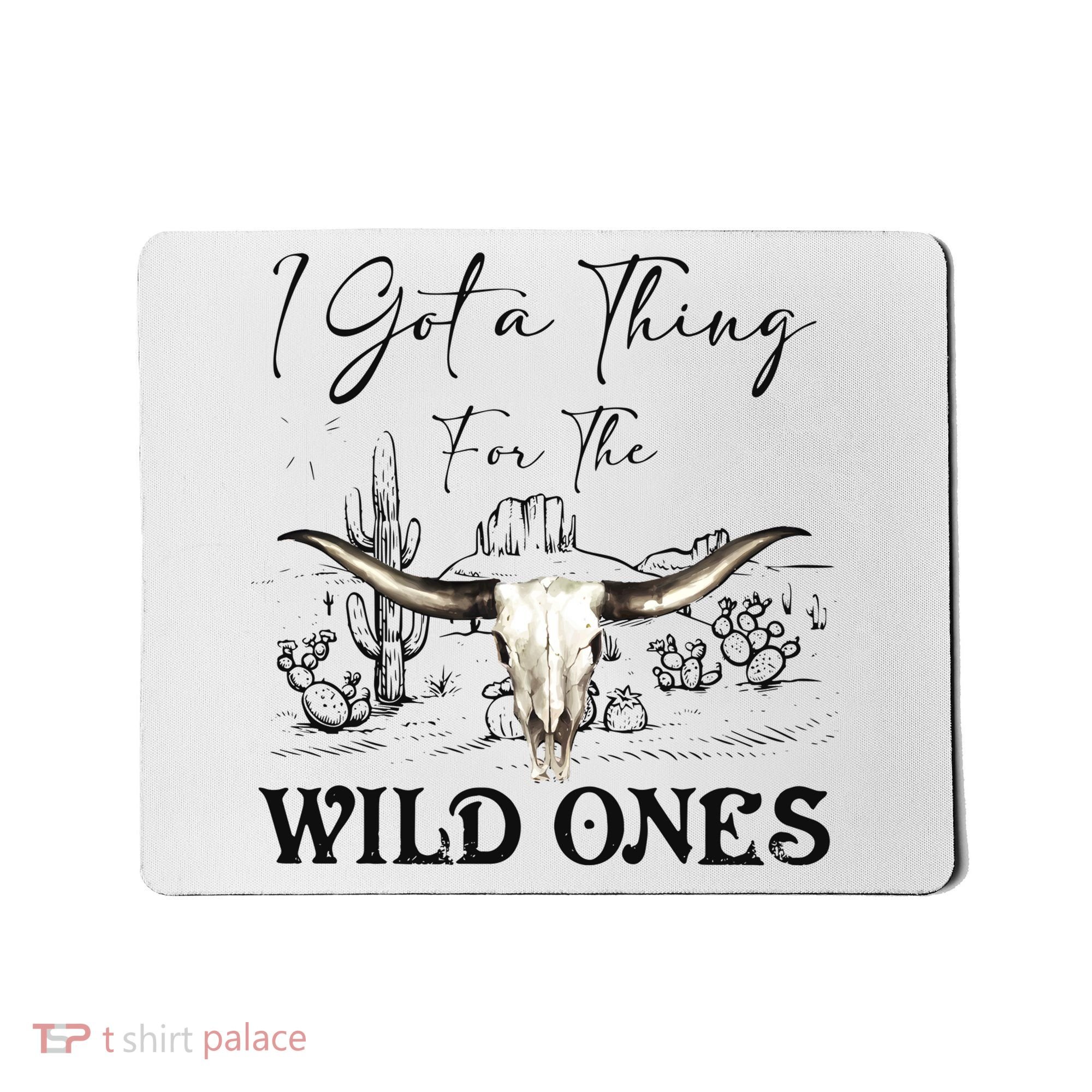 I Got A Thing For The Wild Ones Western Mousepad