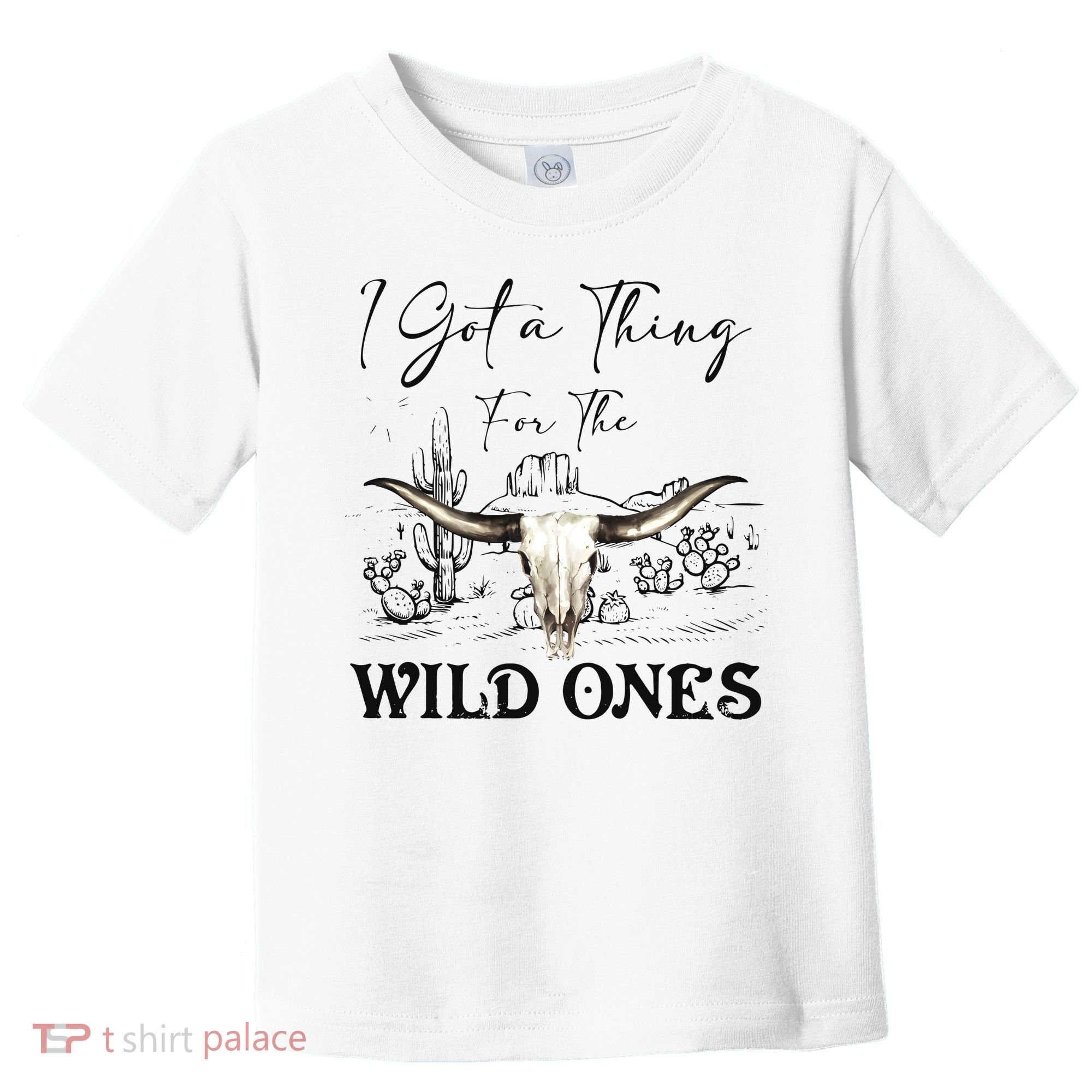 I Got A Thing For The Wild Ones Western Toddler T-Shirt