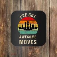 I've Got Awesome Moves Chess Player Funny Chess Player Coaster thumb 0
