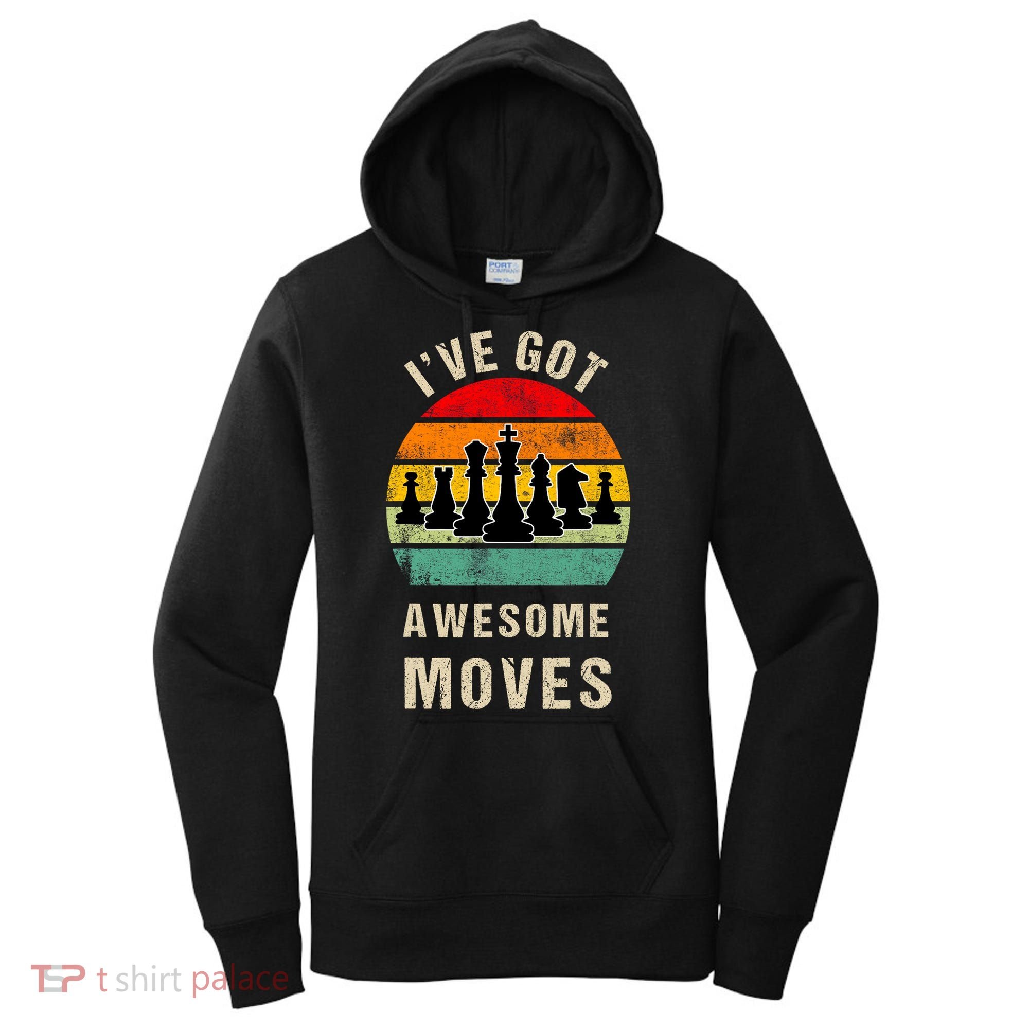 I've Got Awesome Moves Chess Player Funny Chess Player Women's Hoodie