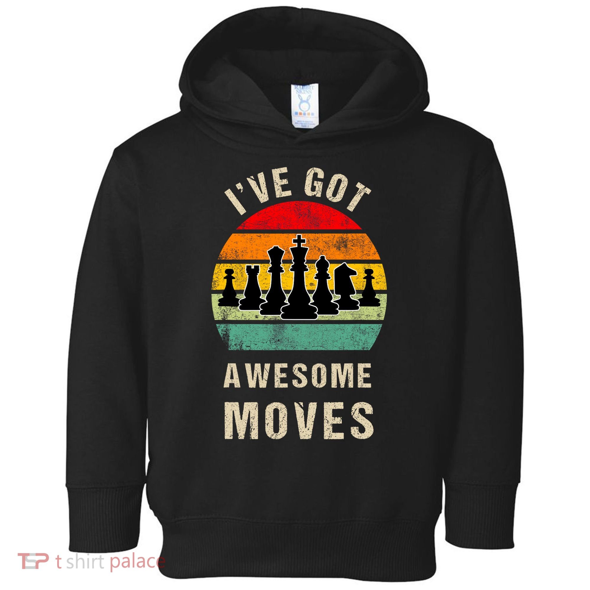 I've Got Awesome Moves Chess Player Funny Chess Player Toddler Hoodie