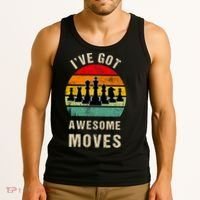 I've Got Awesome Moves Chess Player Funny Chess Player Tank Top thumb 3