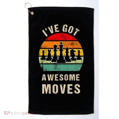 I've Got Awesome Moves Chess Player Funny Chess Player Golf Towel