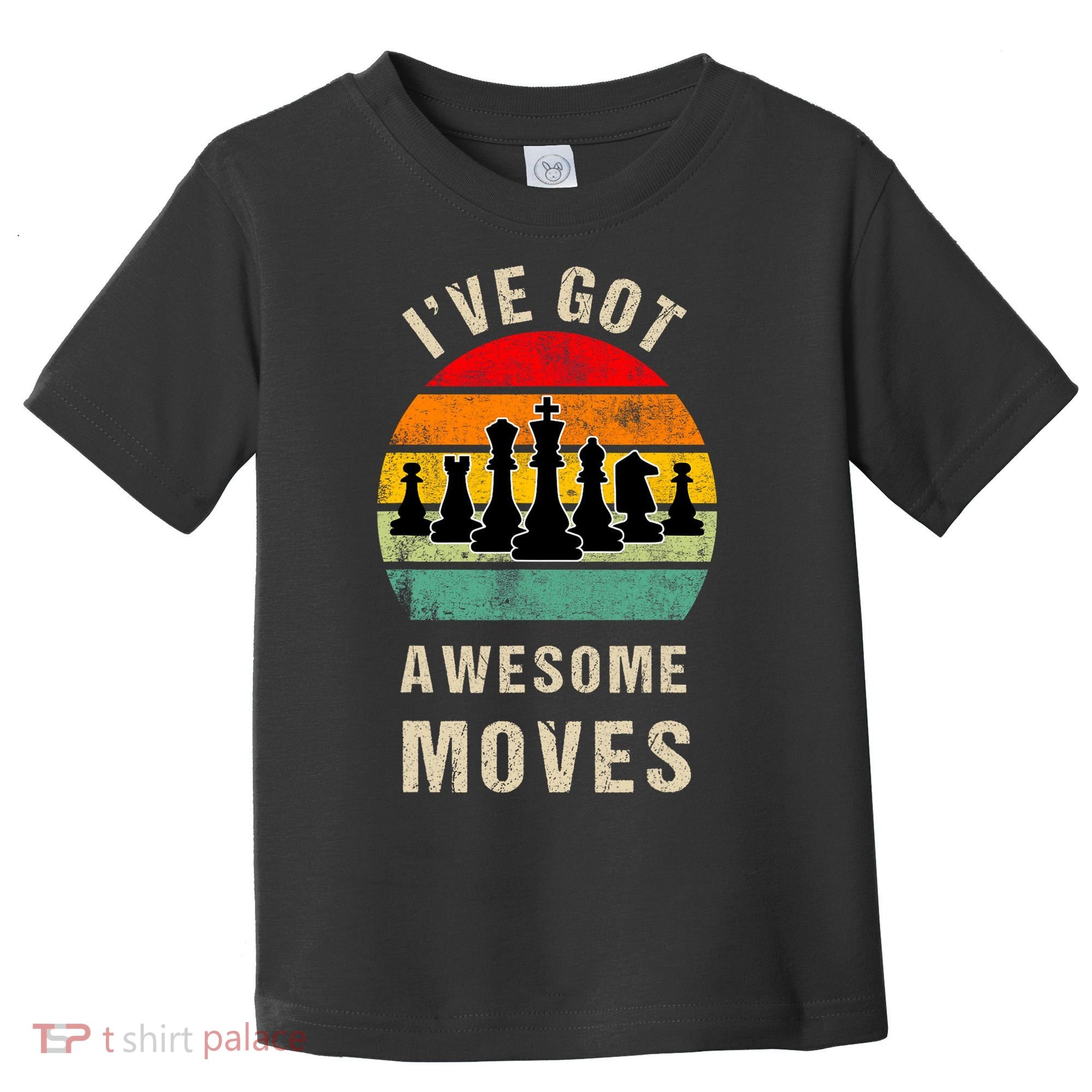 I've Got Awesome Moves Chess Player Funny Chess Player Toddler T-Shirt