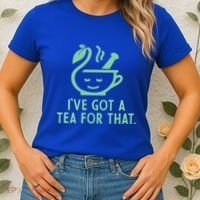 IVe Got A Tea For That. Women's T-Shirt thumb 2
