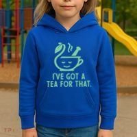 IVe Got A Tea For That. Kids Hoodie thumb 3