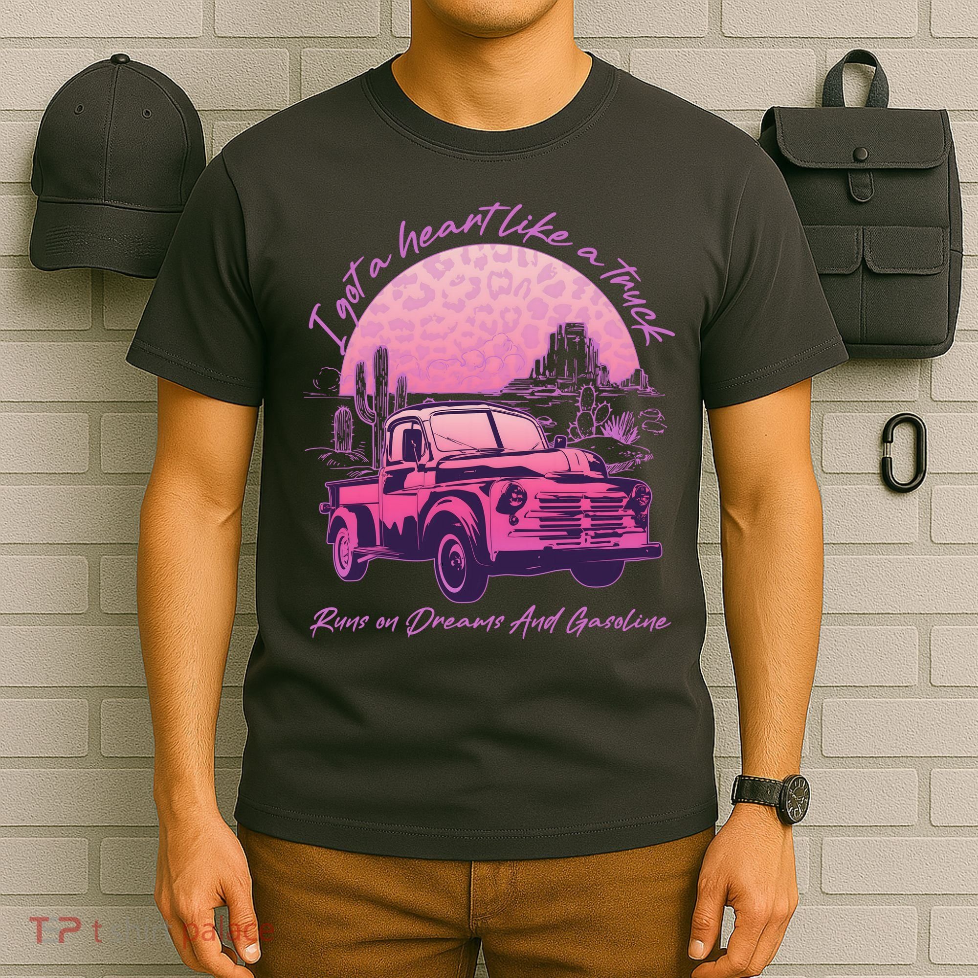 I Got A Heart Like A Truck Runs On Dreams And Gasoline T-Shirt