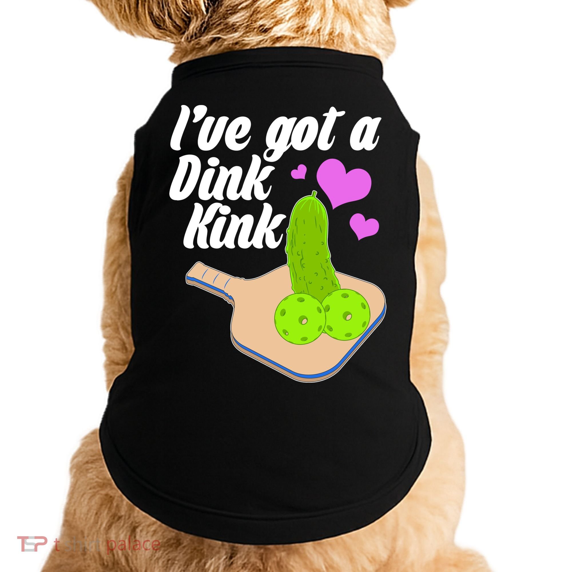 I've Got A Dink Kink Pickle Ball Doggie Tank