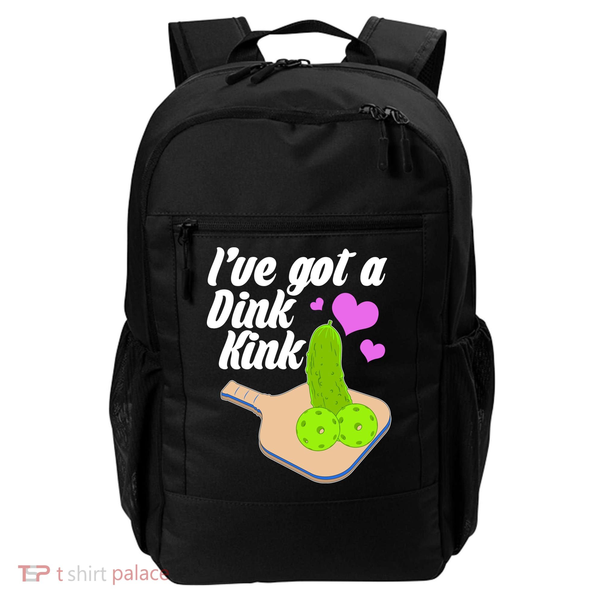 I've Got A Dink Kink Pickle Ball Backpack