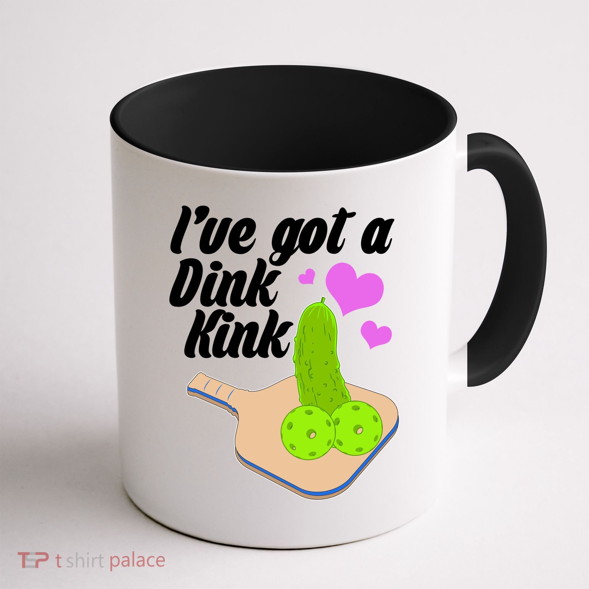 I've Got A Dink Kink Pickle Ball Coffee Mug