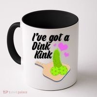 I've Got A Dink Kink Pickle Ball Coffee Mug thumb 0