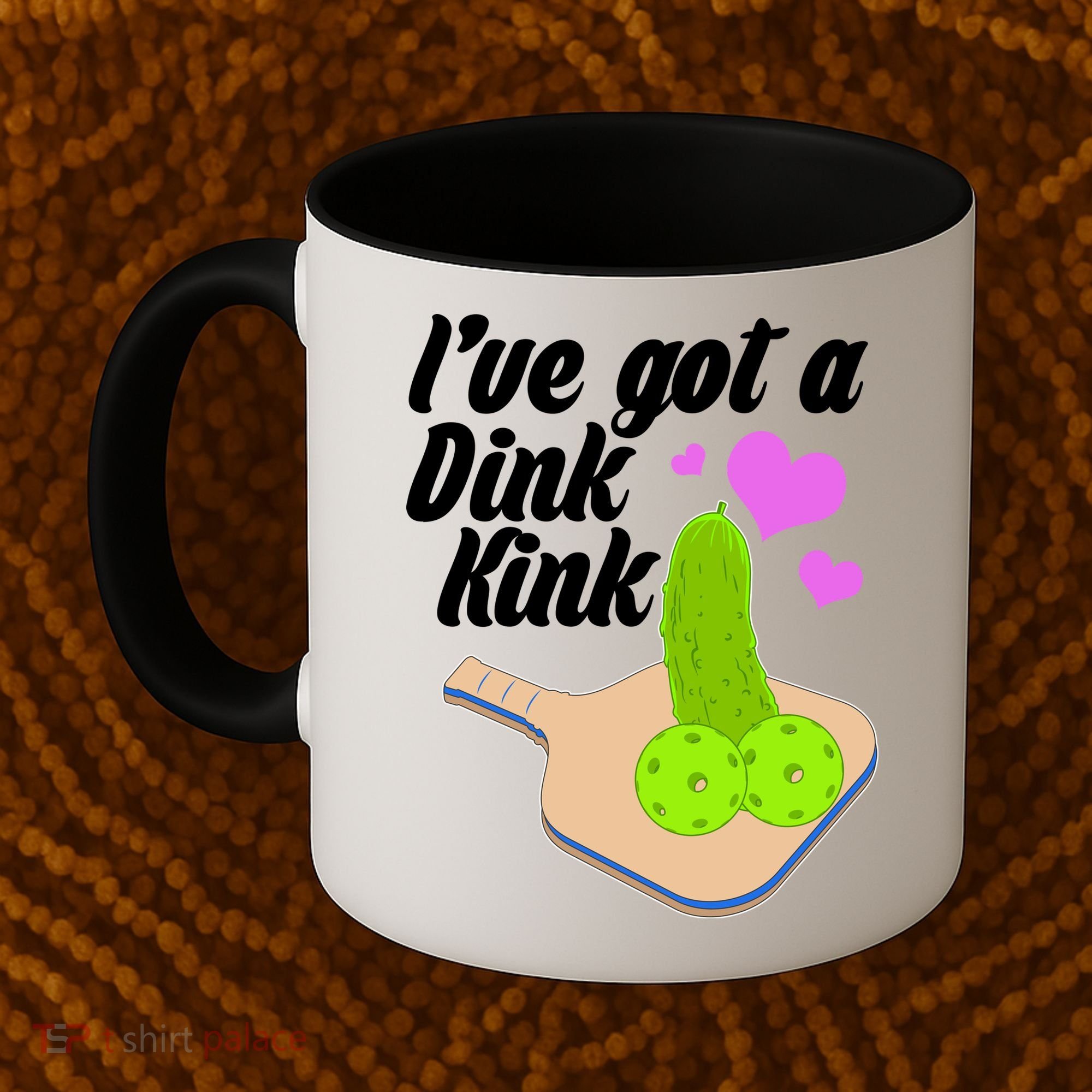 I've Got A Dink Kink Pickle Ball Coffee Mug