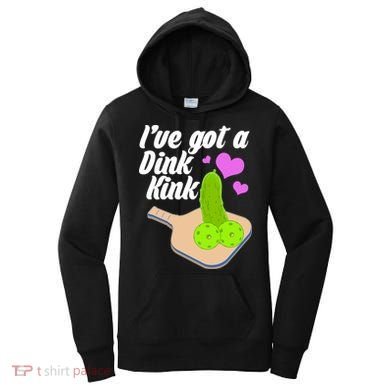 I've Got A Dink Kink Pickle Ball Women's Hoodie