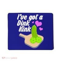 I've Got A Dink Kink Pickle Ball Mousepad thumb 0