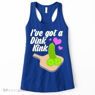 I've Got A Dink Kink Pickle Ball Women's Tank Top