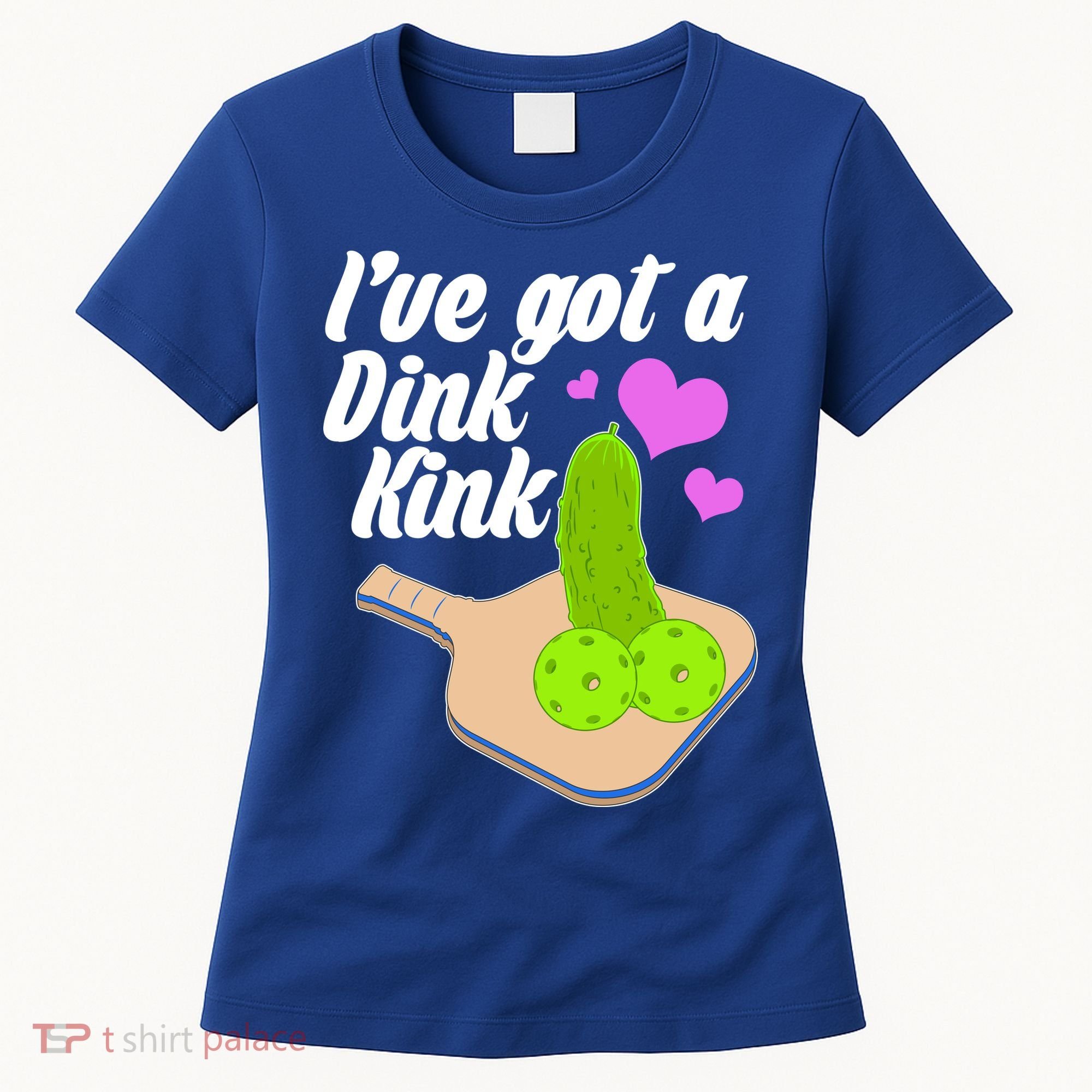 I've Got A Dink Kink Pickle Ball Women's T-Shirt