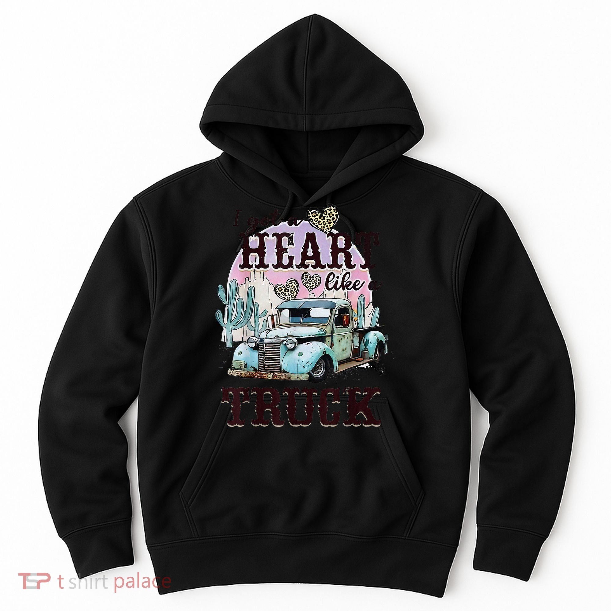 I Got A Heart Like A Truck Runs On Dreams Hoodie