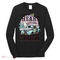 I Got A Heart Like A Truck Runs On Dreams Long Sleeve Shirt thumb 0