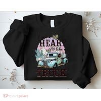 I Got A Heart Like A Truck Runs On Dreams Sweatshirt thumb 2