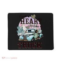 I Got A Heart Like A Truck Runs On Dreams Mousepad thumb 0