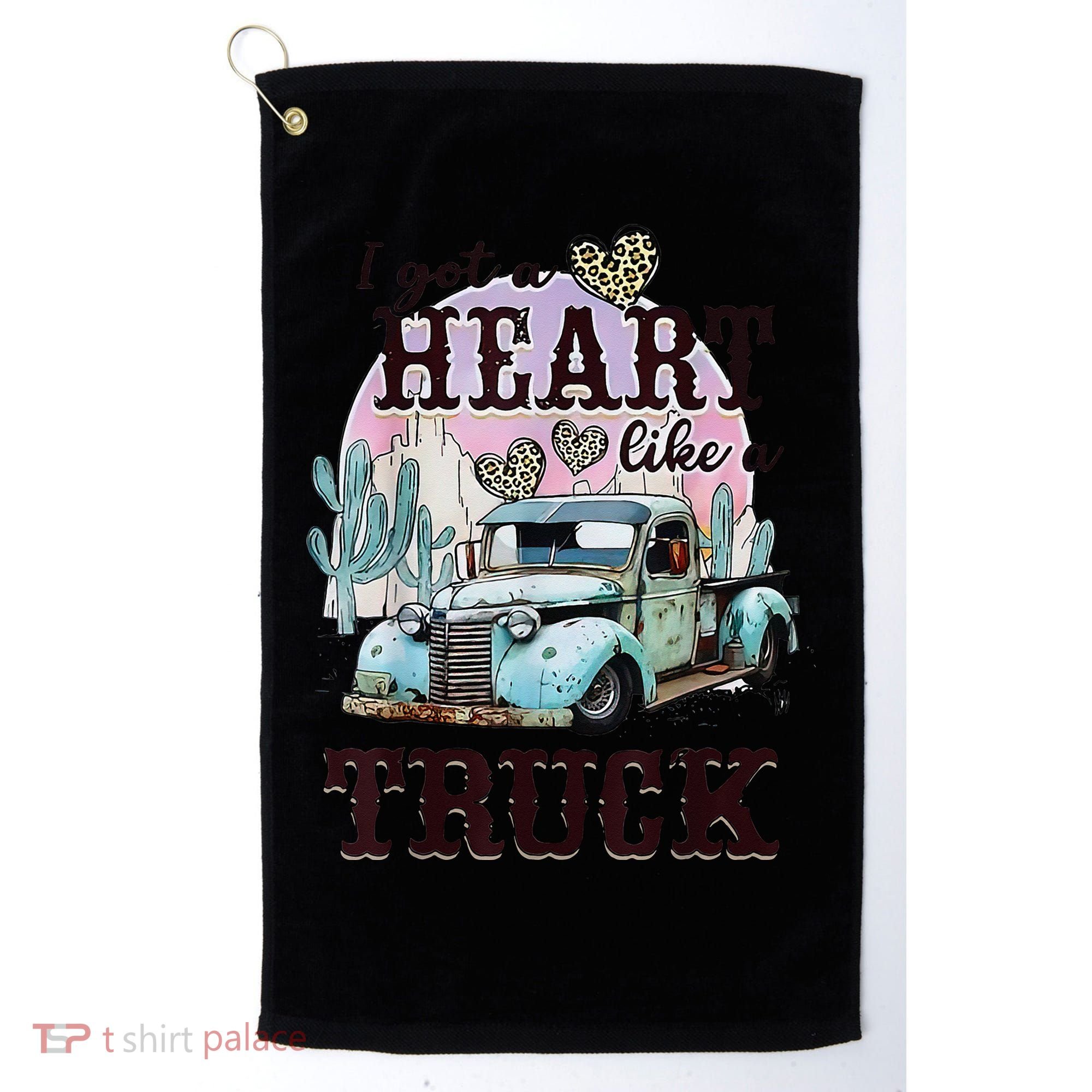 I Got A Heart Like A Truck Runs On Dreams Golf Towel