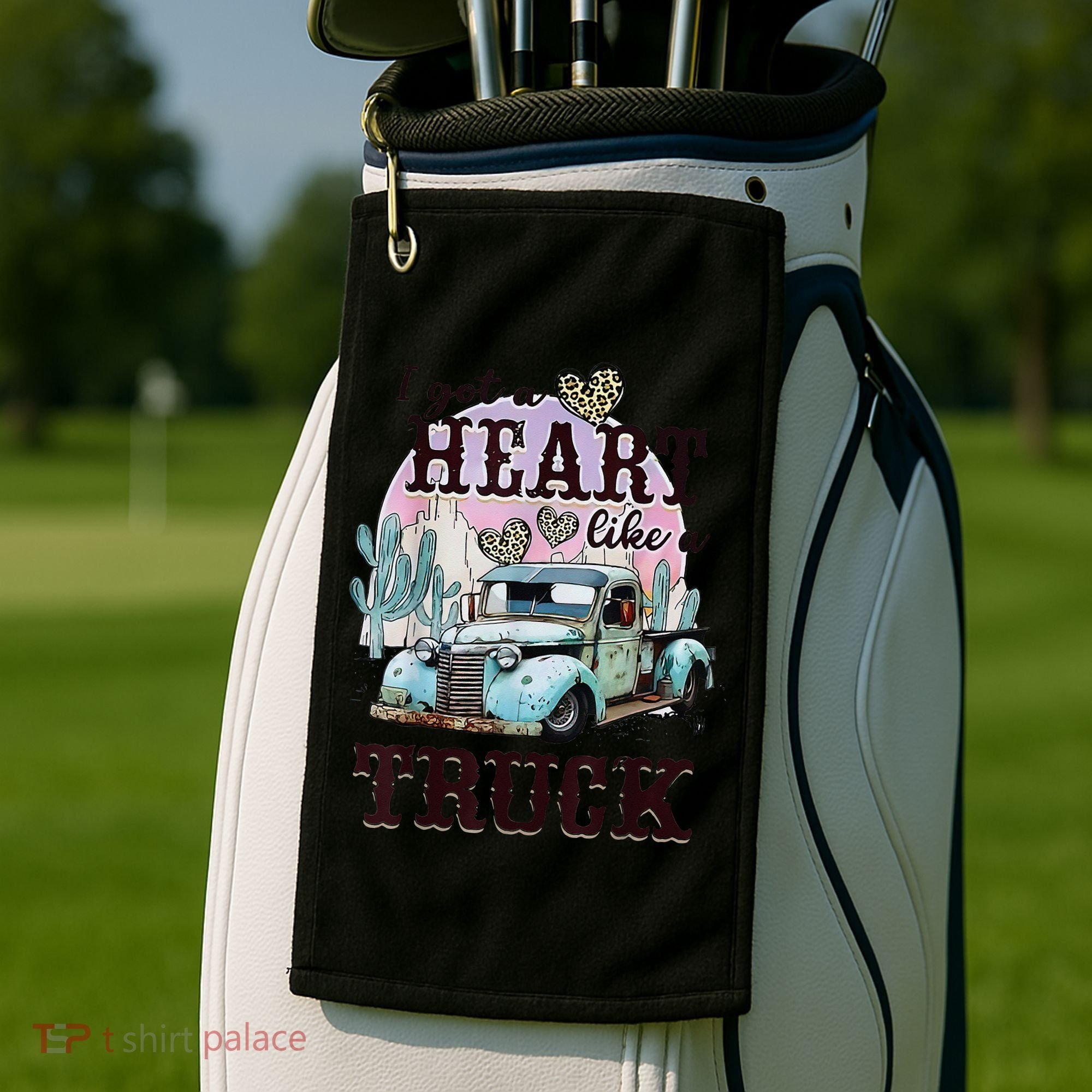 I Got A Heart Like A Truck Runs On Dreams Golf Towel