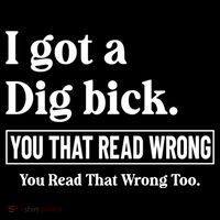 I Got A Dig Bick Funny Sarcastic Jokes Doggie Tank thumb 4