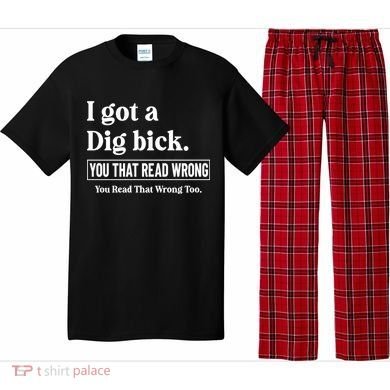 I Got A Dig Bick Funny Sarcastic Jokes Pajama Set