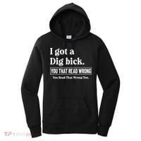 I Got A Dig Bick Funny Sarcastic Jokes Women's Hoodie thumb 0