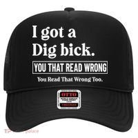 I Got A Dig Bick Funny Sarcastic Jokes Hat thumb 0