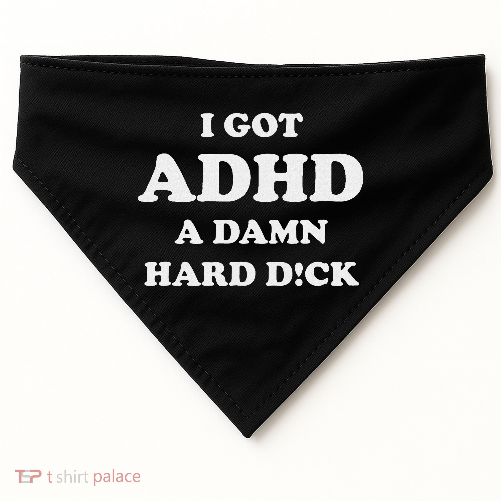 I Got Adhd A Damn Hard D USA-Made Doggie Bandana