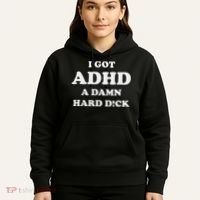 I Got Adhd A Damn Hard D Hoodie thumb 5