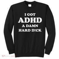 I Got Adhd A Damn Hard D Sweatshirt thumb 0