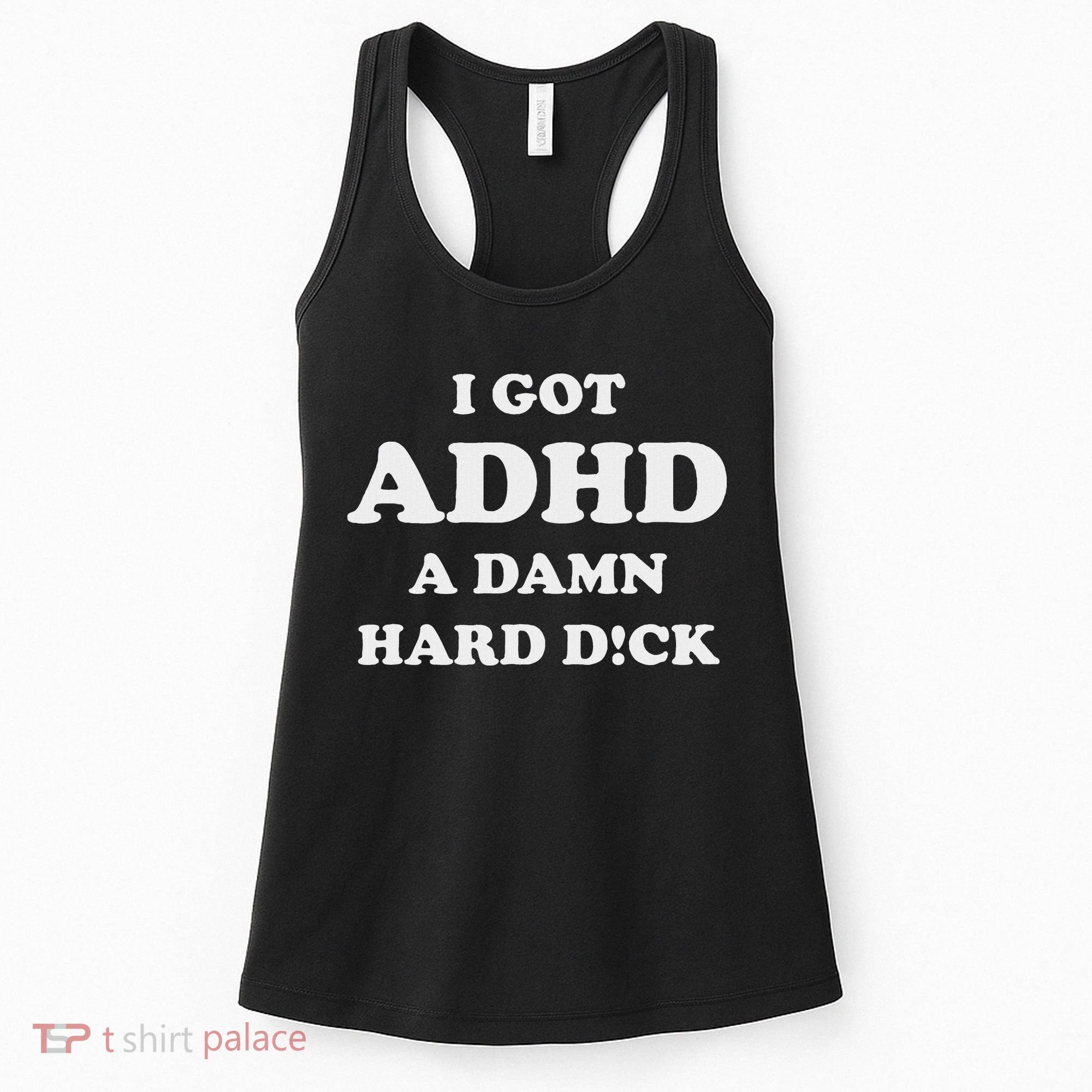 I Got Adhd A Damn Hard D Women's Tank Top