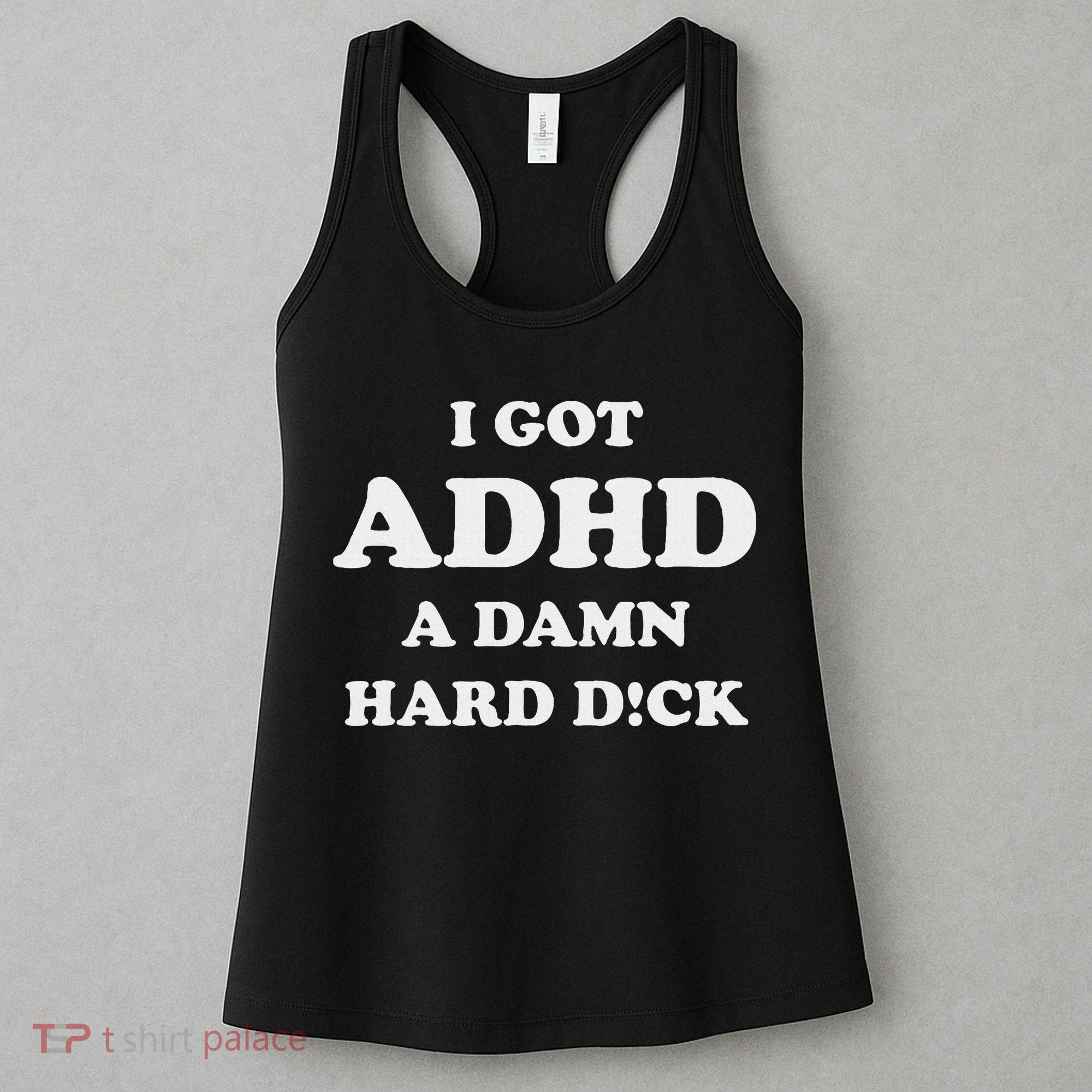 I Got Adhd A Damn Hard D Women's Tank Top