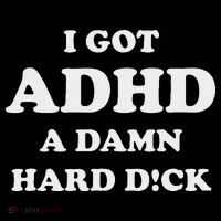 I Got Adhd A Damn Hard D Women's T-Shirt thumb 6