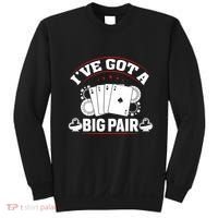IVe Got A Big Pair Funny Poker Card Player Casino Gambler Sweatshirt thumb 0