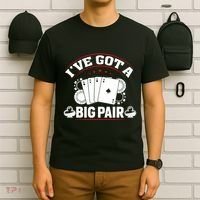 IVe Got A Big Pair Funny Poker Card Player Casino Gambler T-Shirt thumb 6